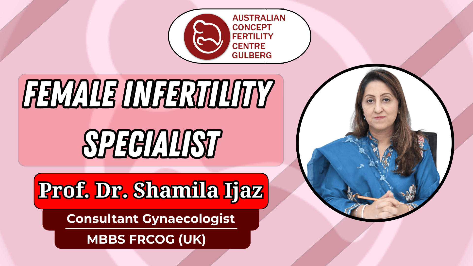 Prof. Dr. Shamila Ijaz (Consultant) Fertility Specialist - Australian ...